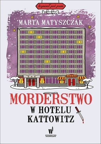 Wygraj książkę "Morderstwo w hotelu Kattowitz"