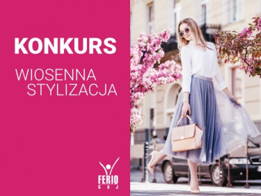 Konkurs fotograficzny "Pokaż nam swoją wiosenną stylizację"