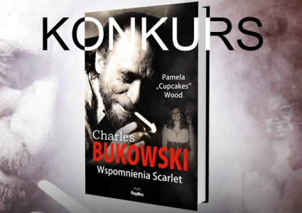Wygraj egzemplarze książki "Charles Bukowski. Wspomnienia Scarlet"