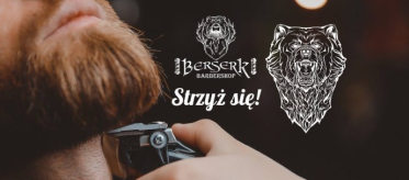 Konkurs dla mężczyzn - wygraj voucher od Berserk - Barbershop