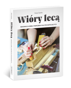 Konkurs "Wióry lecą. Renowacja mebli i tapicerka dla początkujących”