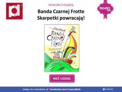 Konkurs z książką "Banda Czarnej Frotte. Skarpetki powracają"