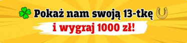 Konkurs "Pokaż nam swoją 13"