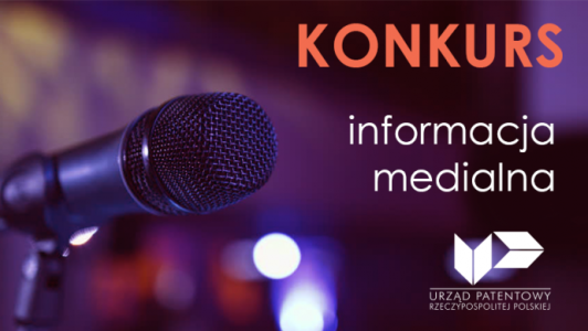 Konkurs "Urzędu Patentowego RP na informację medialną"