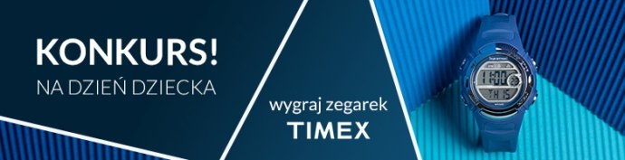 Konkurs "Dziecięce talenty - wygraj zegarek Timex"