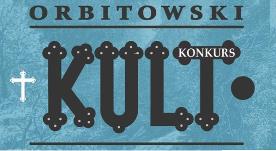 Wygraj egzemplarze powieści "Kult" Łukasza Orbitowskiego