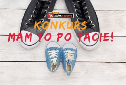 Konkurs "Nie czekaj i zrób niespodziankę Tacie"