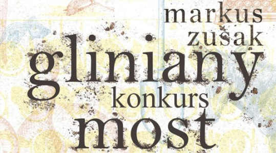 Wygraj egzemplarze powieści "Gliniany most" Markusa Zusaka