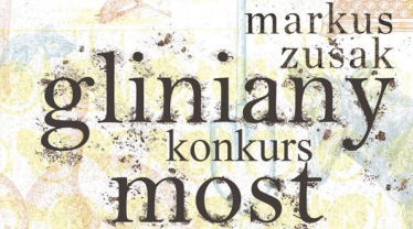 Wygraj egzemplarze powieści "Gliniany most" Markusa Zusaka