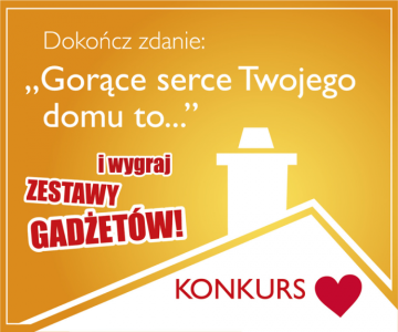 Konkurs "Gorące serce Twojego domu" do godz. 18:00