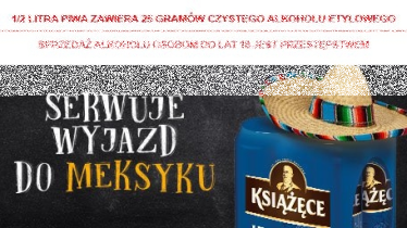 Konkurs "Książece - serwujemy wyjazd do Meksyku" Tesco, 18+