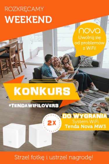 Konkurs "RozkręcamyWeekend z TendaWiFiLovers"