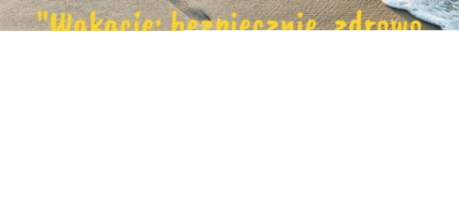 Konkurs "Wakacje: bezpiecznie, zdrowo i zabawnie"