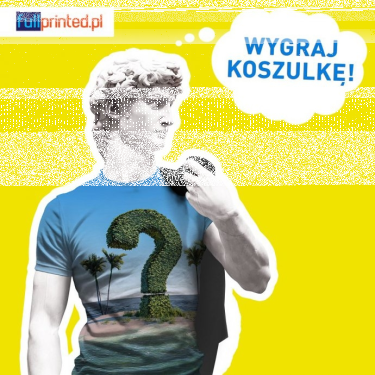 Wygraj koszulkę z własnym nadrukiem!