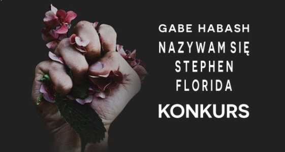 Wygraj egzemplarze powieści "Nazywam się Stephen Florida" Gabe’a Habasha