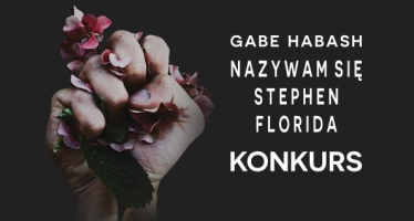 Wygraj egzemplarze powieści "Nazywam się Stephen Florida" Gabe’a Habasha