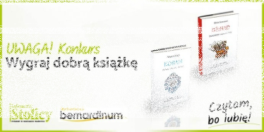 Wygraj książkę Wydawnictwa Bernardinum "Koran.Tożsamość i historia"