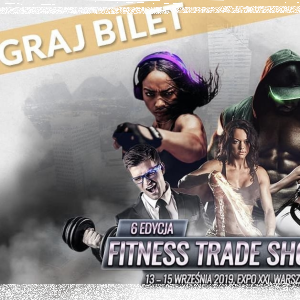 Wygraj wejściówkę na FIWE - Fitness Trade Show