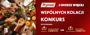 Konkurs "Prymat: I CHCESZ WIĘCEJ... WSPÓLNYCH KOLACJI"
