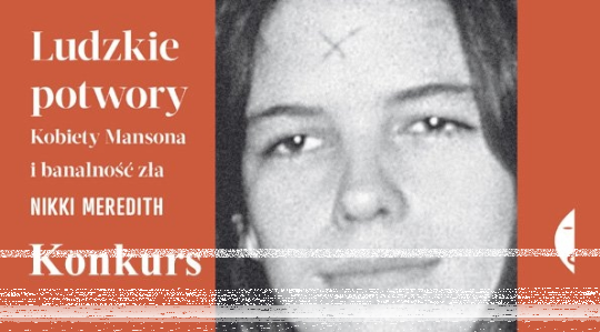 Wygraj egzemplarze książki "Ludzkie potwory" Nikki Meredith