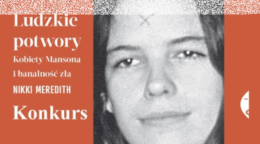 Wygraj egzemplarze książki "Ludzkie potwory" Nikki Meredith