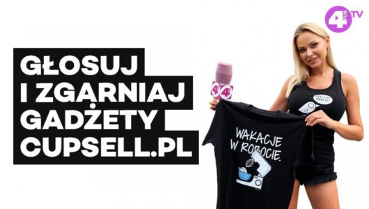 Konkurs "Głosuj w ulubionej 20 i zgarnij gadżety od Cupsell.pl"
