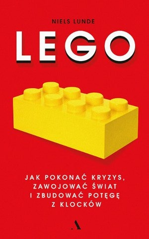 Konkurs "Lego. Jak pokonać kryzys, zawojować świat i zbudować potęgę z klocków" do godz. 12:00