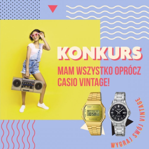 Konkurs fotograficzny "Mam wszystko oprócz... CASIO VINTAGE"