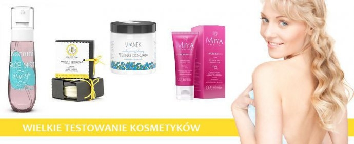 Konkurs "WIELKIE TESTOWANIE KOSMETYKÓW! Do wygrania aż 45 zestawów polskich kosmetyków"