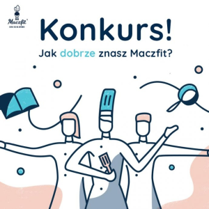 Konkurs "Jak dobrze znasz Maczfit? Part 1."
