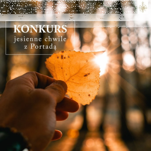 Konkurs "Jesienne chwile z Portadą" 18+