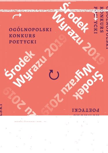 Ogólnopolski Konkurs Poetycki "Środek Wyrazu 2019"