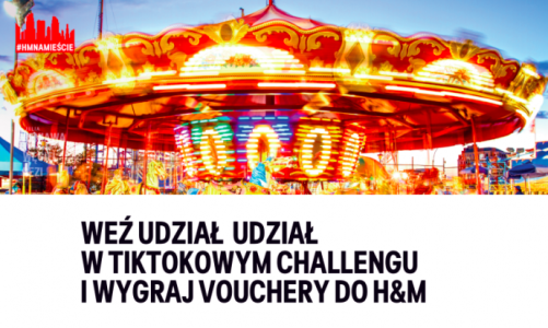 Konkurs "Nagraj TikToka i wygraj vouchery o wartości 200 zł do H&M"