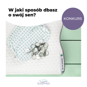 Konkurs "W jaki sposób dbasz o swój sen?"