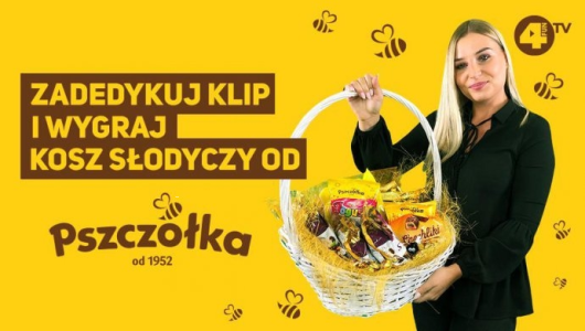 Konkurs "Zadedykuj klip i wygraj kosz słodkości od firmy PSZCZÓŁKA"