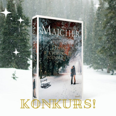 Konkurs "Dzień, w którym cię poznałam"