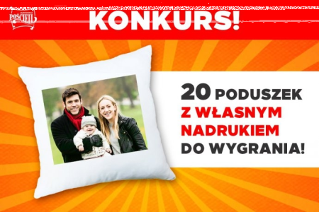Konkurs "20 poduszek z WŁASNYM NADRUKIEM"