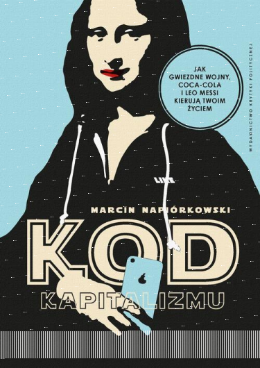 Warszawa: Wygraj książkę Wydawnictwa Krytyka Polityczna pt. "Kod kapitalizmu"
