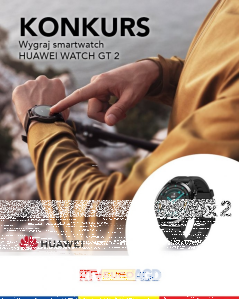 Konkurs "Świat na wyciągnięcie ręki z HUAWEI Watch GT 2"