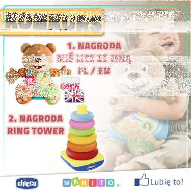 Konkurs "MANITO Zabawki CHICCO dla niemowlaków 6m+" do godz. 11:00