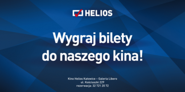 Katowice: Konkurs "Kino Helios zaprasza na dowolny seans – Kto che bilety?"