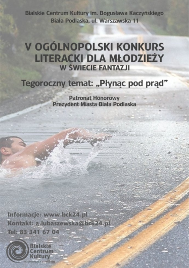 V Ogólnopolski Konkurs Literacki "Płynąć pod prąd"