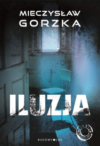 Wygraj książkę "Iluzja" Mieczysława Gorzki