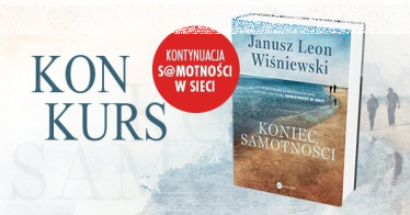 Wygraj egzemplarze "Końca samotności" Janusza Leona Wiśniewskiego