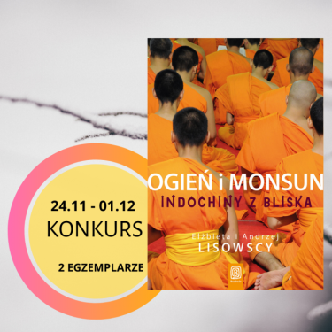 Wygraj książkę podróżniczą od wydawnictwa Bezdroża: "Ogień i monsun. Ogień i monsun. Indochiny z bliska".