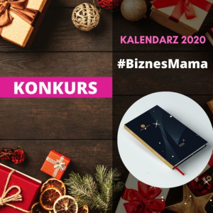 Wygraj kalendarz 2020 #BiznesMama dla siebie i bliskiej osoby