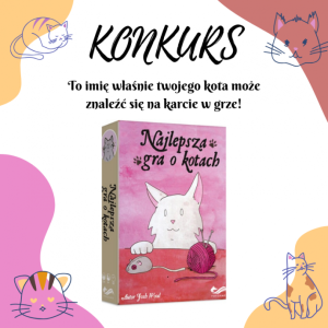 Konkurs fotograficzny z Najlepszą grą o kotach