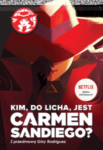 Wygraj książkę "Kim, do licha, jest Carmen Sandiego?" do godz. 20:00