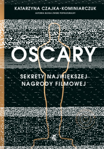 Konkurs "Oscary. Sekrety największej nagrody filmowej - Katarzyna Czajka-Kominiarczuk"