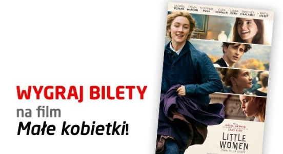 Wygraj bilety na nominowany do Oscara film "Małe kobietki"
